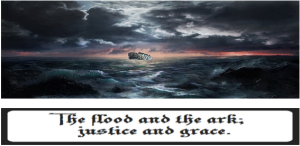 Noah - Flood, Justice, Grace