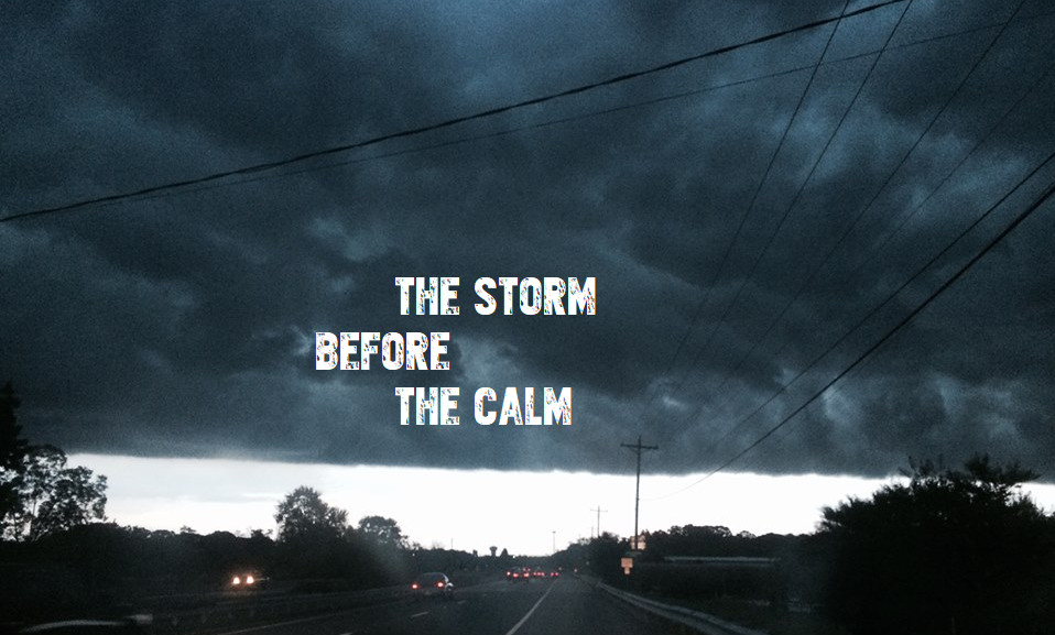 Storm before the Calm